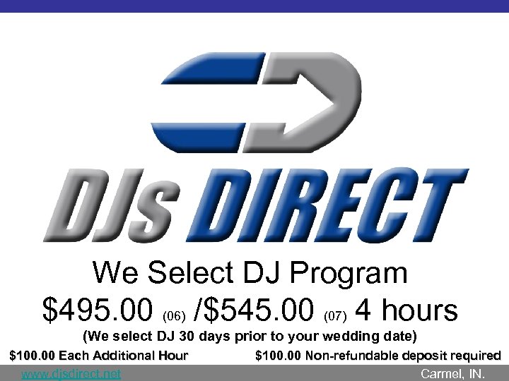 We Select DJ Program $495. 00 (06) /$545. 00 (07) 4 hours (We select