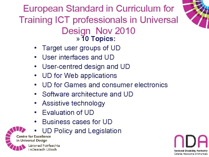 European Standard in Curriculum for Training ICT professionals in Universal Design Nov 2010 •