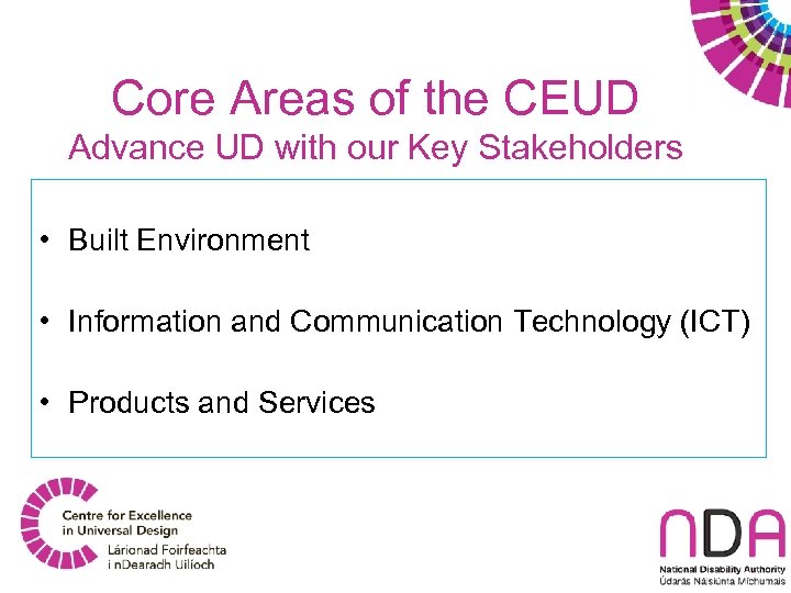 Core Areas of the CEUD Advance UD with our Key Stakeholders • Built Environment