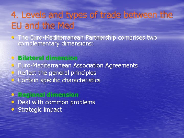 4. Levels and types of trade between the EU and the Med • The