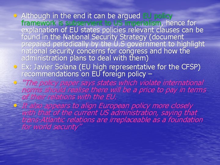 • Although in the end it can be argued EU policy • framework