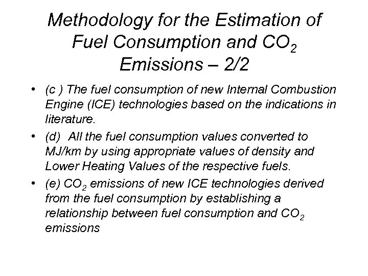 Methodology for the Estimation of Fuel Consumption and CO 2 Emissions – 2/2 •