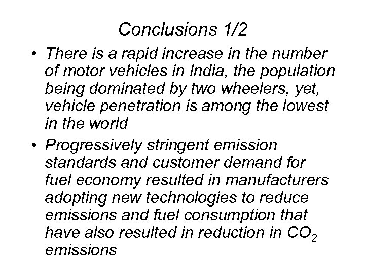 Conclusions 1/2 • There is a rapid increase in the number of motor vehicles
