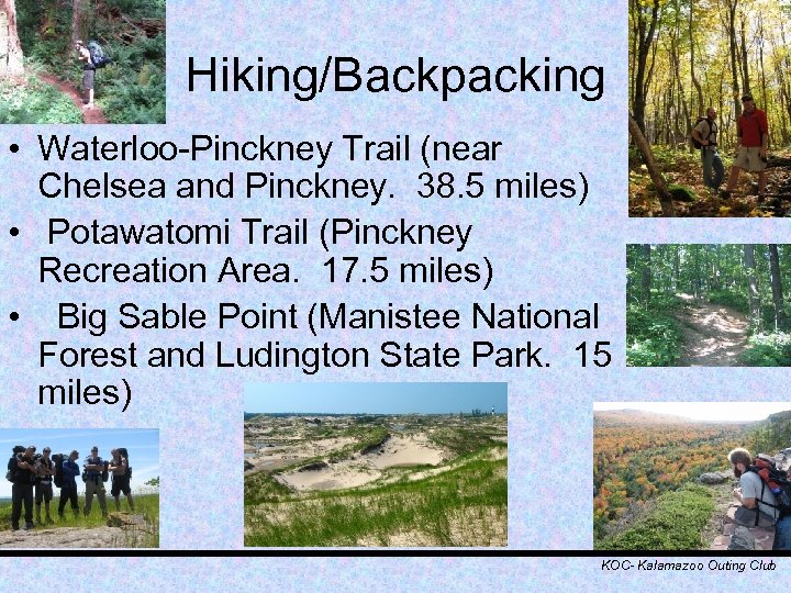 Hiking/Backpacking • Waterloo-Pinckney Trail (near Chelsea and Pinckney. 38. 5 miles) • Potawatomi Trail