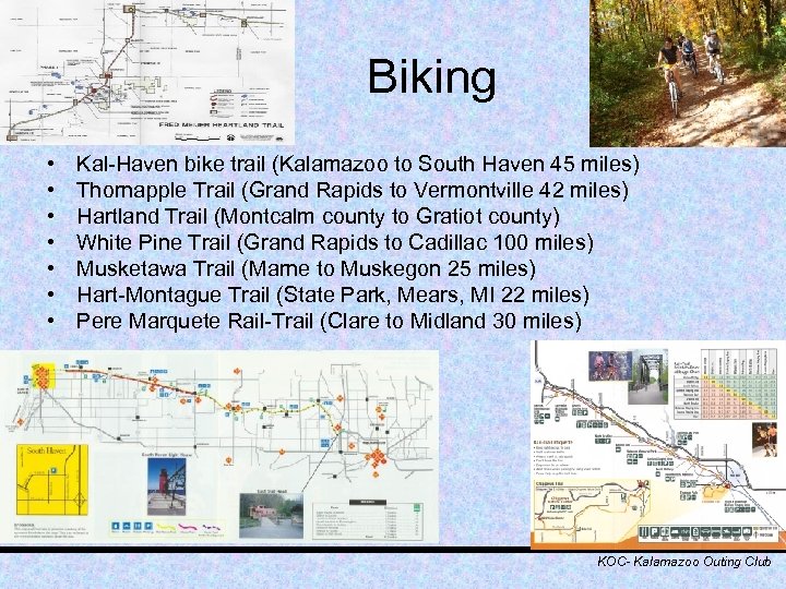 Biking • • Kal-Haven bike trail (Kalamazoo to South Haven 45 miles) Thornapple Trail