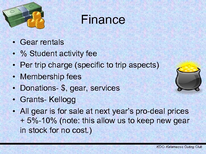 Finance • • Gear rentals % Student activity fee Per trip charge (specific to