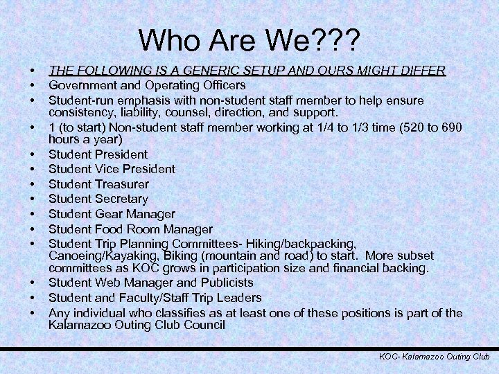 Who Are We? ? ? • • • • THE FOLLOWING IS A GENERIC