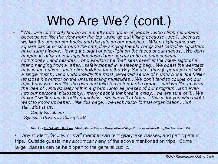 Who Are We? (cont. ) • “We…are commonly known as a pretty odd group