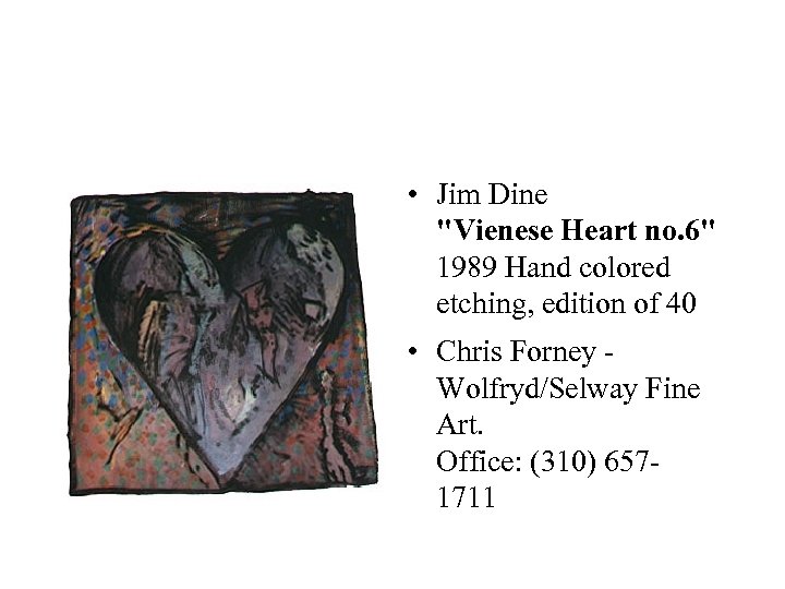  • Jim Dine "Vienese Heart no. 6" 1989 Hand colored etching, edition of