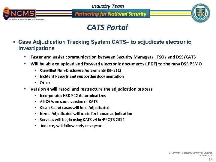 Industry Team CATS Portal § Case Adjudication Tracking System CATS– to adjudicate electronic investigations