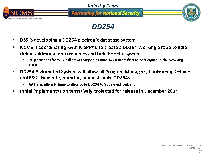 Industry Team DD 254 § § DSS is developing a DD 254 electronic database