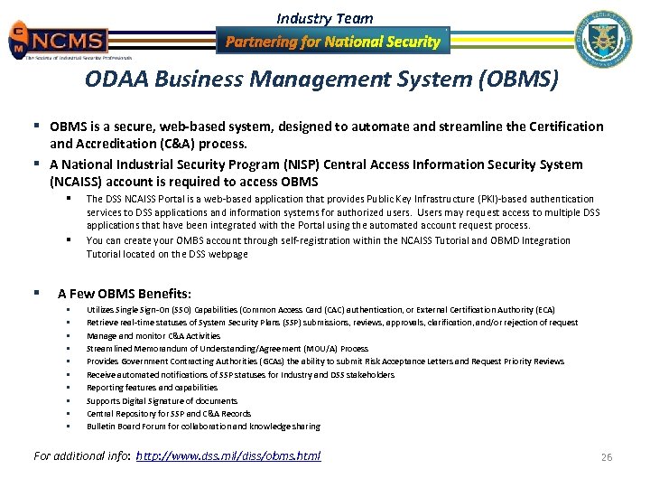 Industry Team ODAA Business Management System (OBMS) § OBMS is a secure, web-based system,