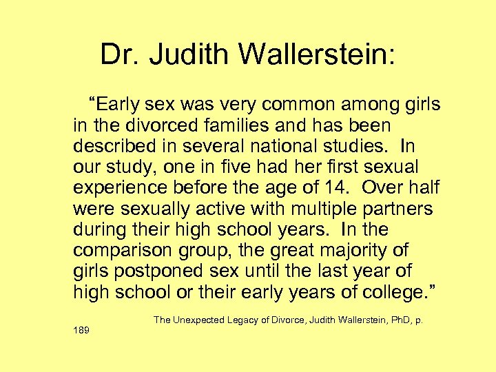 Dr. Judith Wallerstein: “Early sex was very common among girls in the divorced families