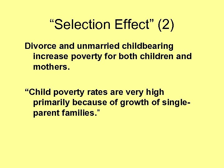 “Selection Effect” (2) Divorce and unmarried childbearing increase poverty for both children and mothers.