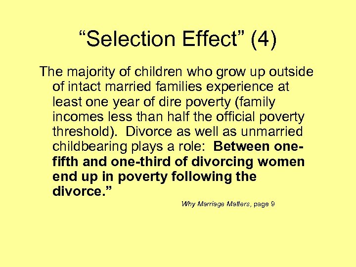 “Selection Effect” (4) The majority of children who grow up outside of intact married