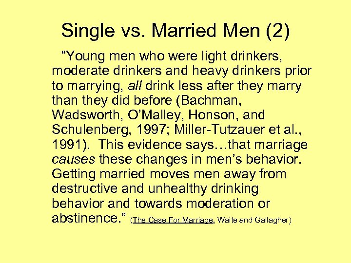 Single vs. Married Men (2) “Young men who were light drinkers, moderate drinkers and