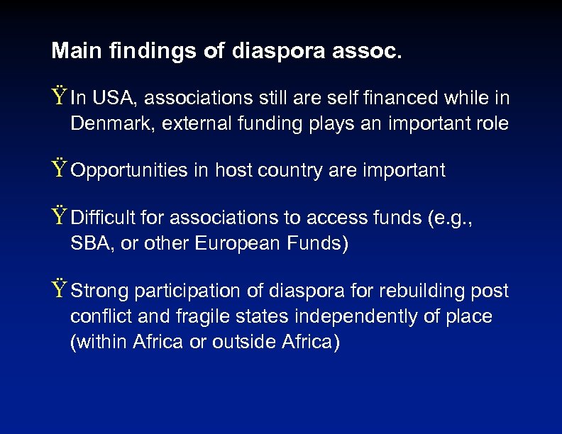 Main findings of diaspora assoc. Ÿ In USA, associations still are self financed while