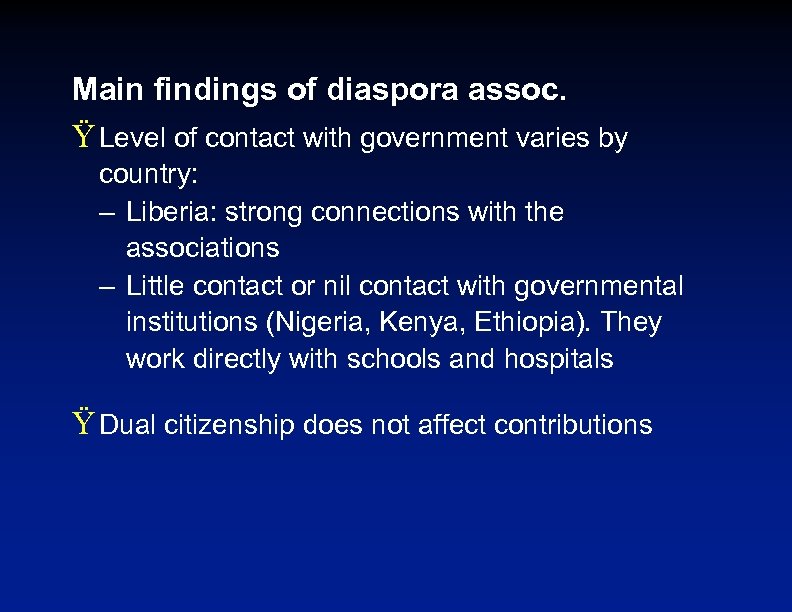 Main findings of diaspora assoc. Ÿ Level of contact with government varies by country:
