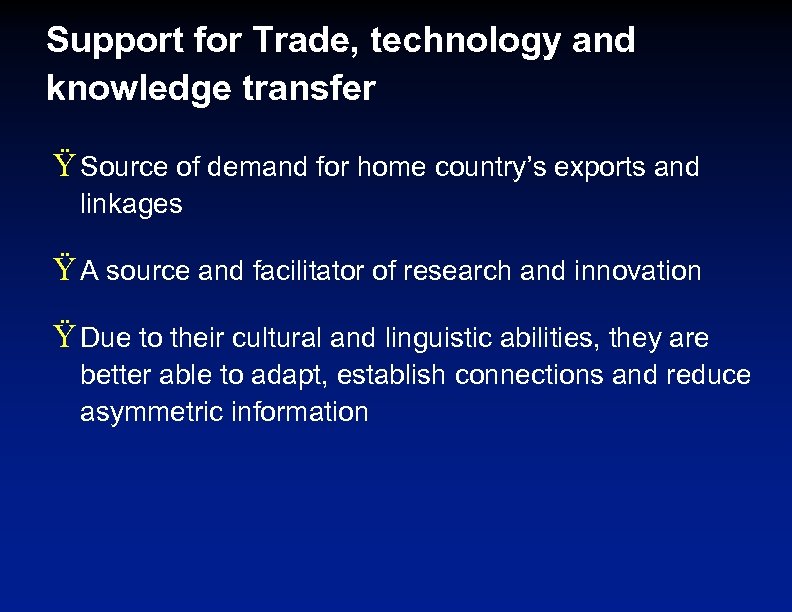 Support for Trade, technology and knowledge transfer Ÿ Source of demand for home country’s