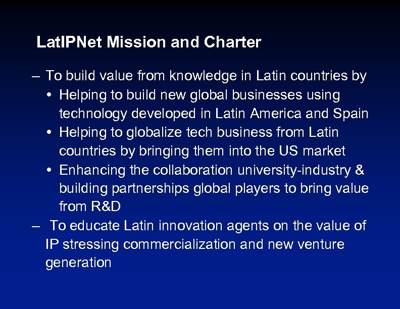 Lat. IPNet Mission and Charter – To build value from knowledge in Latin countries