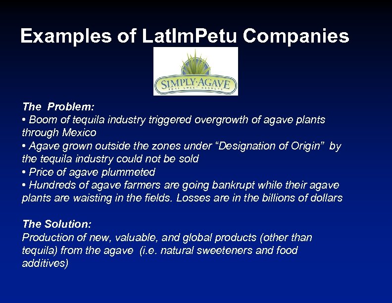 Examples of Lat. Im. Petu Companies The Problem: • Boom of tequila industry triggered