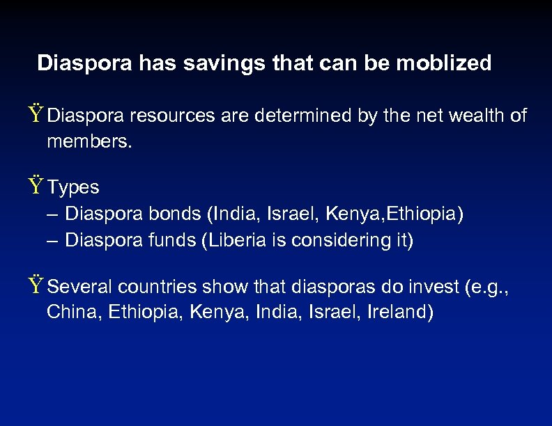 Diaspora has savings that can be moblized Ÿ Diaspora resources are determined by the