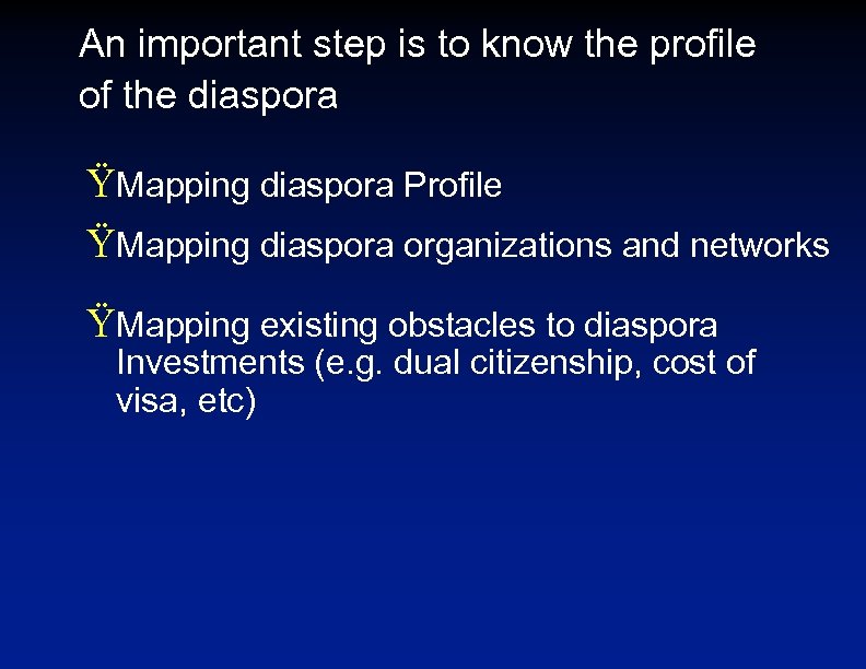An important step is to know the profile of the diaspora ŸMapping diaspora Profile