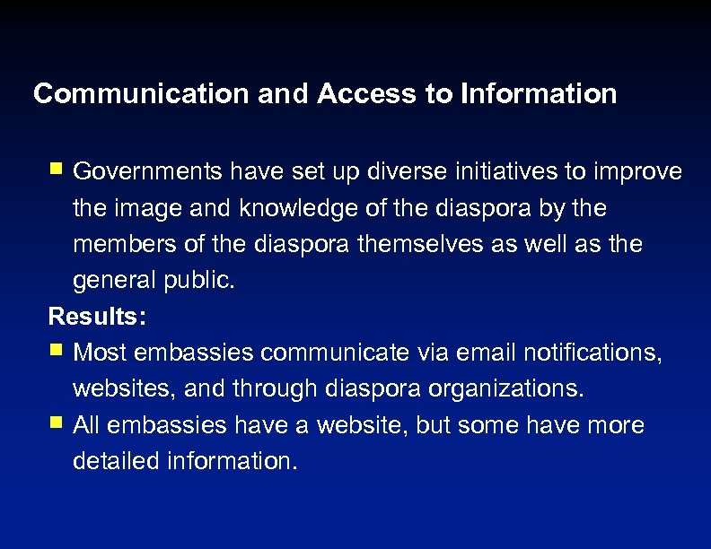 Communication and Access to Information Governments have set up diverse initiatives to improve the