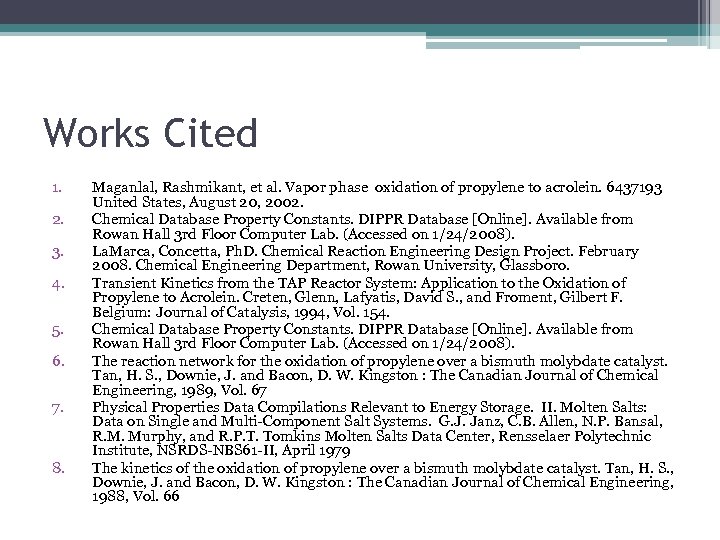 Works Cited 1. 2. 3. 4. 5. 6. 7. 8. Maganlal, Rashmikant, et al.