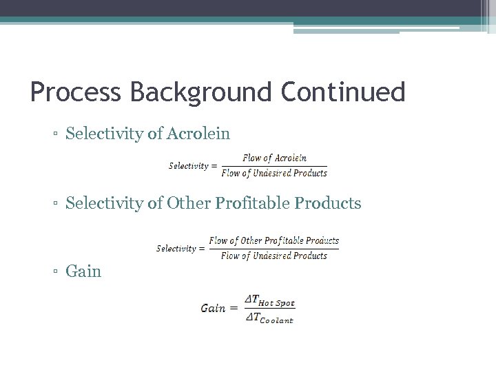 Process Background Continued ▫ Selectivity of Acrolein ▫ Selectivity of Other Profitable Products ▫