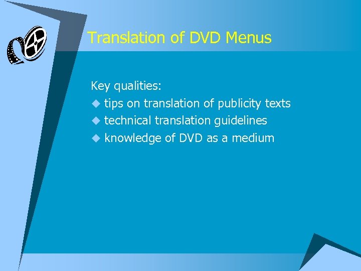 Translation of DVD Menus Key qualities: u tips on translation of publicity texts u