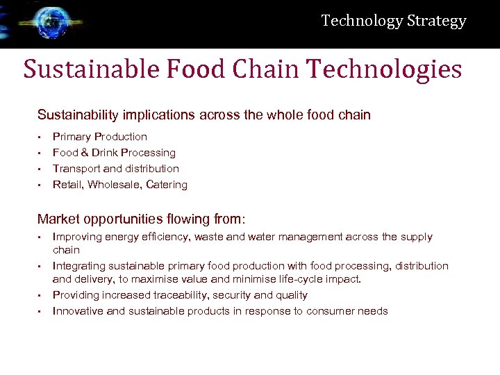 Technology Strategy Sustainable Food Chain Technologies Sustainability implications across the whole food chain •