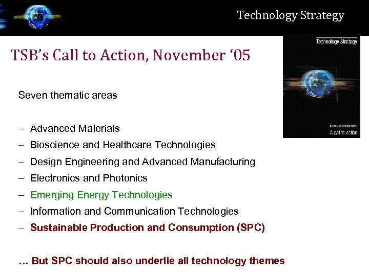 Technology Strategy TSB’s Call to Action, November ‘ 05 Seven thematic areas – Advanced