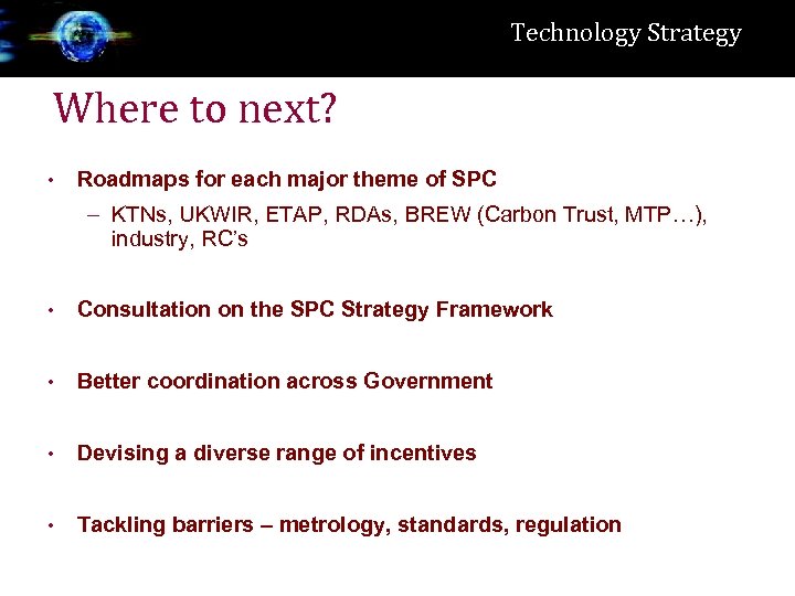 Technology Strategy Where to next? • Roadmaps for each major theme of SPC –