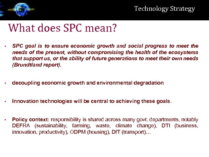 Technology Strategy What does SPC mean? • SPC goal is to ensure economic growth