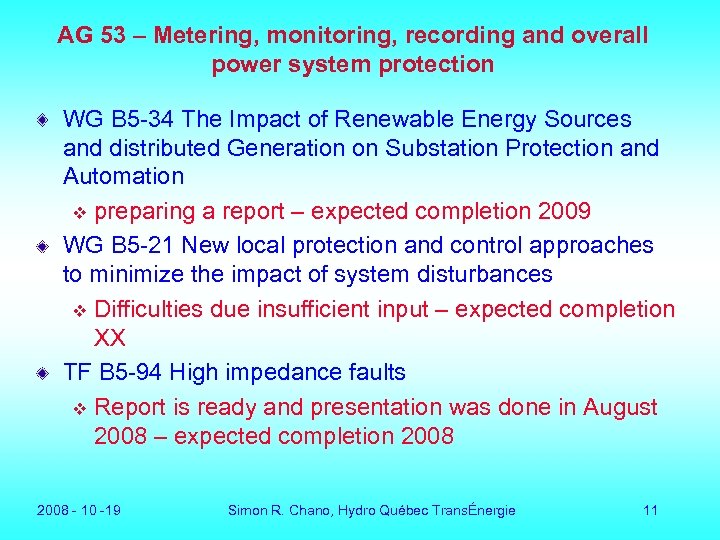AG 53 – Metering, monitoring, recording and overall power system protection WG B 5