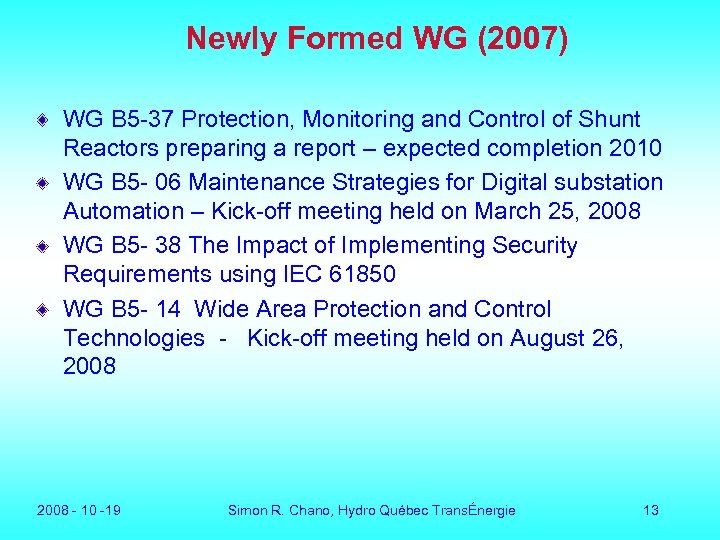 Newly Formed WG (2007) WG B 5 -37 Protection, Monitoring and Control of Shunt