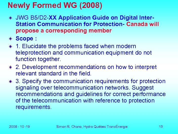 Newly Formed WG (2008) JWG B 5/D 2 -XX Application Guide on Digital Inter-