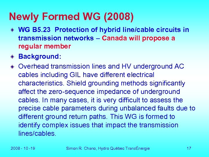 Newly Formed WG (2008) WG B 5. 23 Protection of hybrid line/cable circuits in