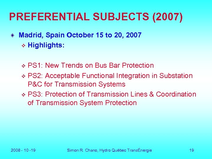 PREFERENTIAL SUBJECTS (2007) Madrid, Spain October 15 to 20, 2007 v Highlights: PS 1: