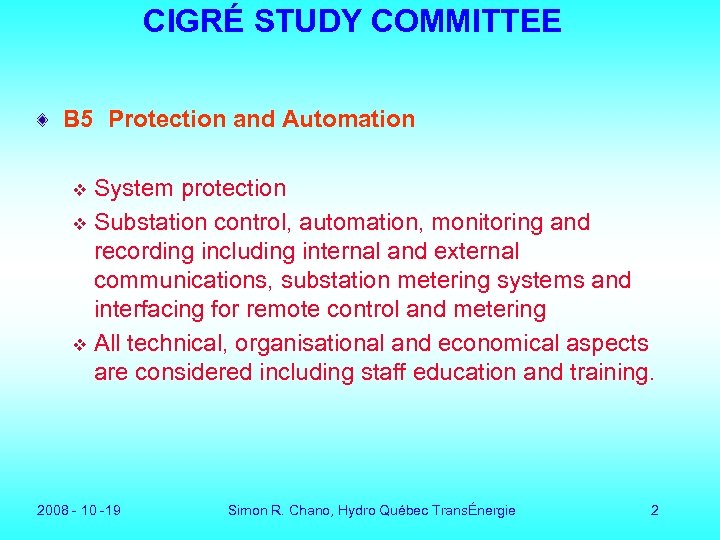 CIGRÉ STUDY COMMITTEE B 5 Protection and Automation System protection v Substation control, automation,