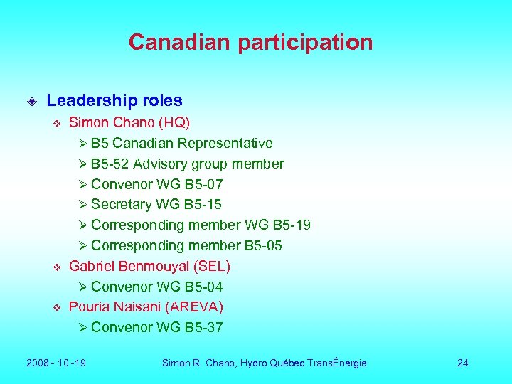 Canadian participation Leadership roles v v v Simon Chano (HQ) Ø B 5 Canadian