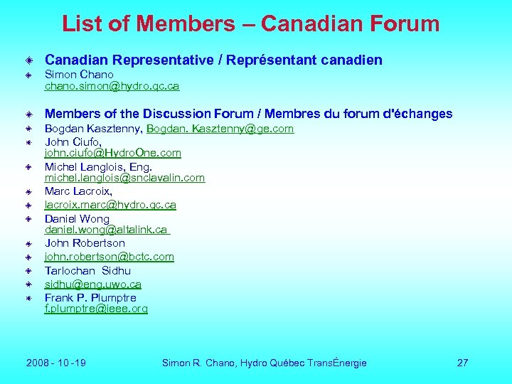 List of Members – Canadian Forum Canadian Representative / Représentant canadien Simon Chano chano.