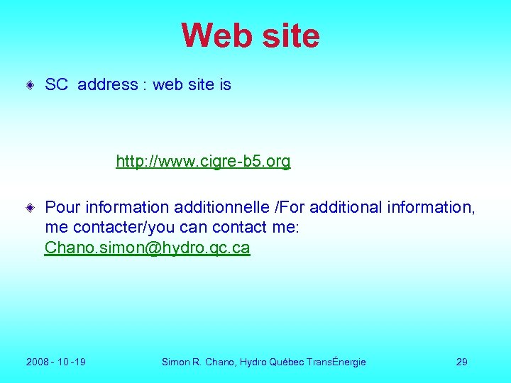 Web site SC address : web site is http: //www. cigre-b 5. org Pour