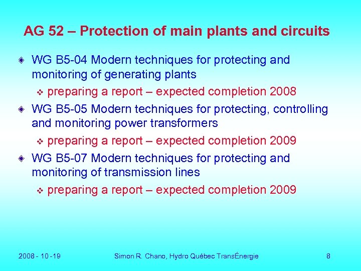 AG 52 – Protection of main plants and circuits WG B 5 -04 Modern