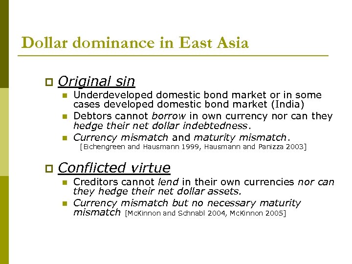 Dollar dominance in East Asia p Original sin n Underdeveloped domestic bond market or