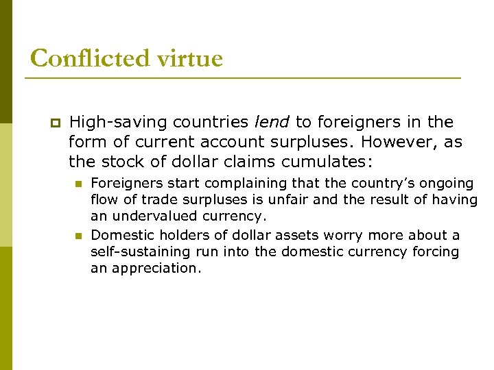 Conflicted virtue p High-saving countries lend to foreigners in the form of current account