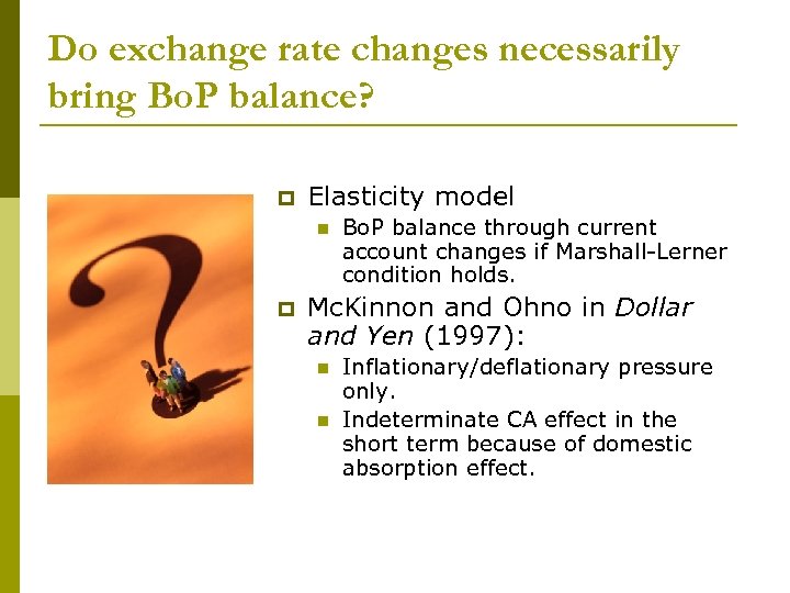 Do exchange rate changes necessarily bring Bo. P balance? p Elasticity model n p