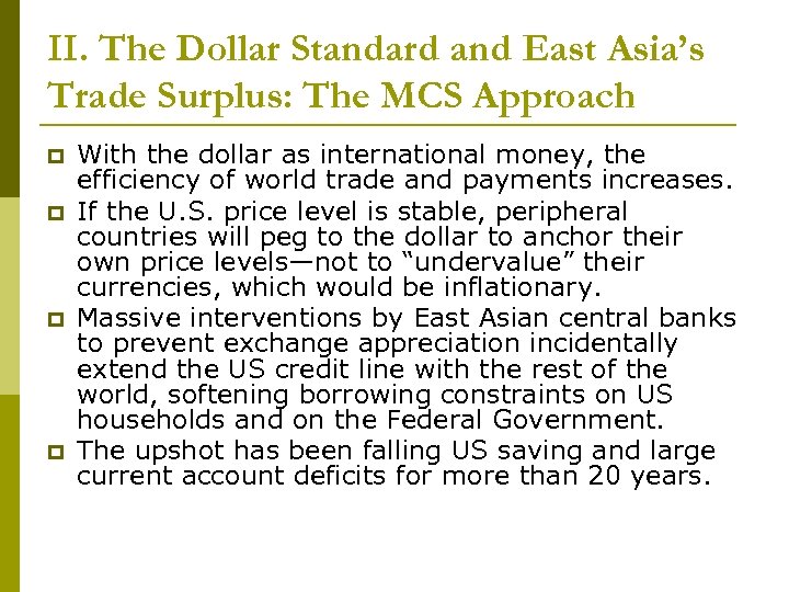 II. The Dollar Standard and East Asia’s Trade Surplus: The MCS Approach p p