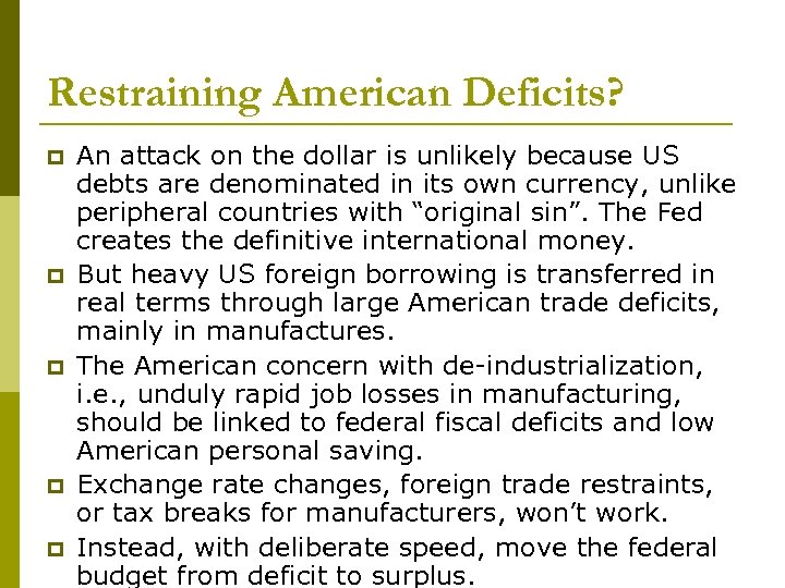 Restraining American Deficits? p p p An attack on the dollar is unlikely because